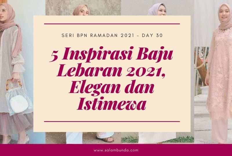 inspirasi baju lebaran 2021si