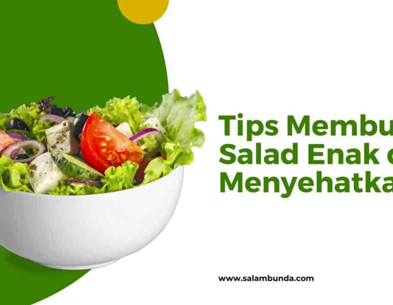 Tips Membuat Salad Enak dan Menyehatkan